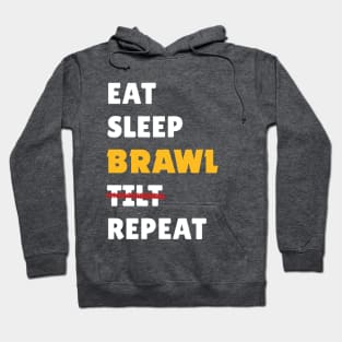 Eat, Sleep, Brawl, Tilt Repeat (Ver.2) Hoodie